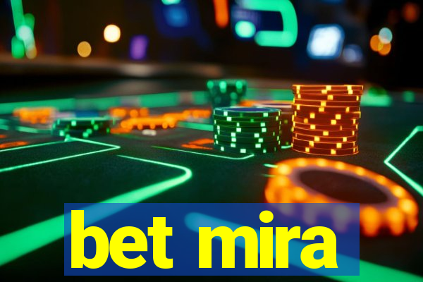 bet mira